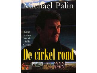 De cirkel rond - Michael Palin Langs landen aan de Stille Oceaan