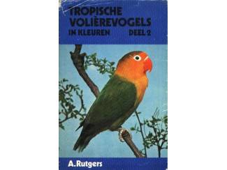 Hobby en Techniek Tropische Volierevogels in kleuren dl 2 - A. Rutgers