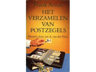 Het verzamelen van postzegels - Frank Arnau.
