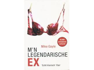 Romans M'n legendarische ex - Mike Gayle