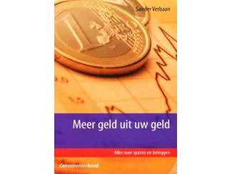 Meer geld uit uw geld - Sander Verbaan - Consumentenbond