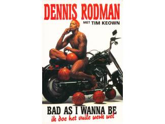 Biografieën Bad as I wanna be - Dennis Rodman met Tim Keown