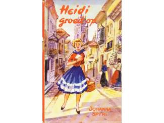 Heidi groeit op - Johanna Spyri