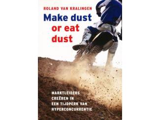 Make dust or eat dust - Roland van Kralingen