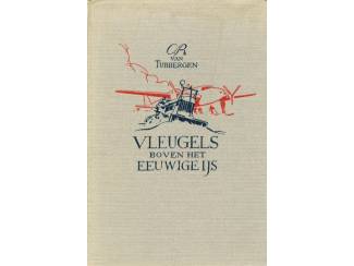 Reisboeken Vleugels boven het Eeuwige IJs - C.R. van Tubbergen