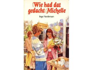 Wie had dat gedacht Michelle - Inge Neeleman