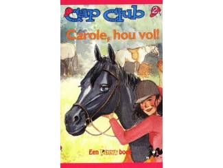 Jeugdboeken Cap Club dl 2 - Carole hou vol!  (andere uitgave)