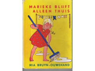 Marieke blijft alleen thuis – Mia Bruyn-Ouwehand