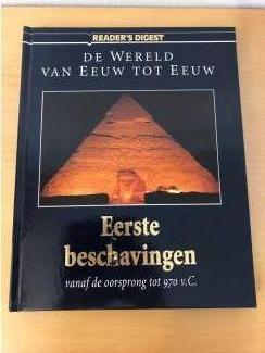 Geschiedenis en Politiek Readers Digest : de wereld van eeuw tot eeuw  eerste beschavingen