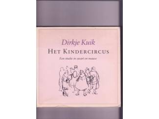 Overige Boeken en Diversen Kindercircus : Dirkje Kuik. Een studie in zwart en mauve