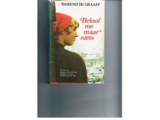 Romans Beloof me maar niets &ndash; Barend de Graaff