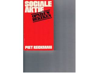 Geschiedenis en Politiek Sociale aktie / opnieuw bekeken &ndash; Piet Reckman