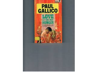 Paul Gallico – Love, let me not hunger.