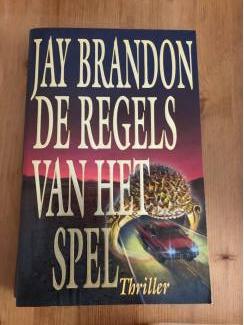 Jay Brandon : de regels van het spel ( thriller )