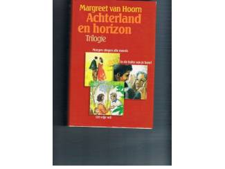 Romans Achterland en horizon Trilogie – Margreet van Hoorn