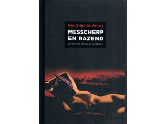 Messcherp en razend – Walther Schmidte