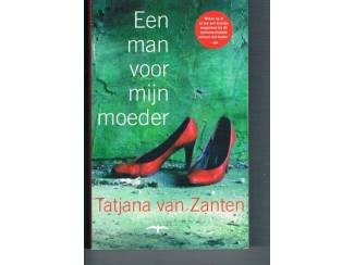 Biografieën Een man voor mijn moeder – Tatjana van Zanten