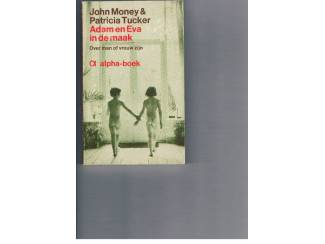 Spiritualiteit en Psychologie Adam en Eva in de maak &ndash; J. Money en P. Tucker