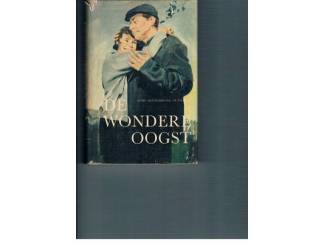 De wondere oogst – Annie Oosterbroek-Dutschun