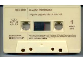 Cassettebandjes 25 jaar popmuziek 16 grote originele hits uit 84 - 85 ZGAN