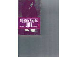 Episoden uit het leven van Lulu &ndash; Almudena Grandes