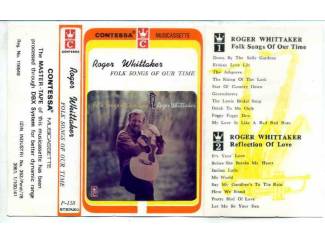 Cassettebandjes Roger Whittaker Folk Songs Of Our Time / Reflection Of Love