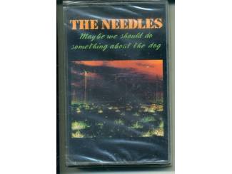 Cassettebandjes The Needles – Maybe We Should Do Something About The Dog NW