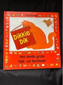 Dikkie Dik : het derde grote kijk en leesboek ( Jet Boeke ).