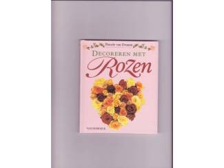 Decoreren met rozen ( Pascale van Drunen ) van Dishoeck
