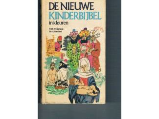 De nieuwe kinderbijbel in kleuren &ndash; Nieuwe Testament