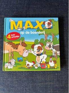 Max op de boerderij 4 voorleesverhalen ( Jan Ivens ).