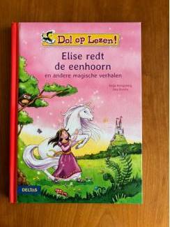 Dol op lezen : Elise redt de eenhoorn e.a. magische verhalen. 6+