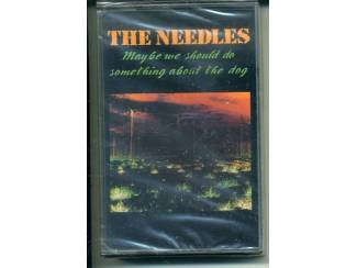 The Needles – Maybe We Should Do Something About The Dog NW