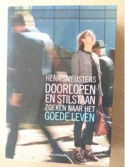 boek DOORLOPEN EN STILSTAAN ZOEKEN NAAR HET GOEDE LEVEN