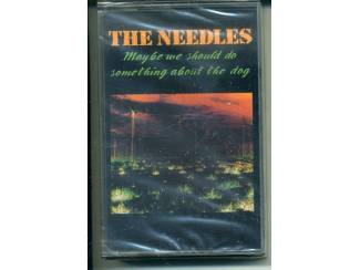 Cassettebandjes The Needles &ndash; Maybe We Should Do Something About The Dog NW