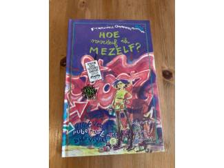 Hoe overleef ik mezelf ? Francine Oomen ( 10+ )