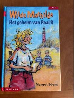 Kinderboeken AVI 6 Wilde Mathilde : het geheim van paal 9 ( 7+) Margot Edens