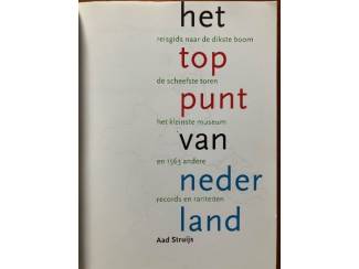 Reisboeken Het toppunt van Nederland - Aad Struijs