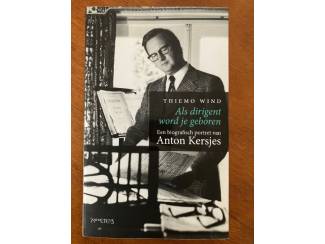 Als dirigent word je geboren (Anton Kersjes) - Thiemo Wind