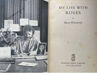 Flora en Fauna My life with roses - Harry Wheatcroft