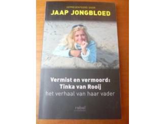 Vermist en vermoord: Tinka van Rooij - Jaap Jongbloed