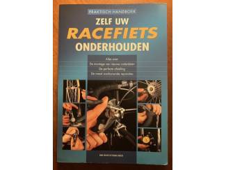 Praktische handboek: Zelf uw racefiets onderhouden - Dirk Ze