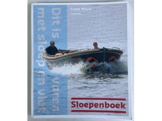 Sport Dit is varen met sloep en vlet: sloepenboek - Frank Meurs