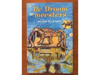 Jeugdboeken Droommeesters - Myl&egrave;ne de la Haye