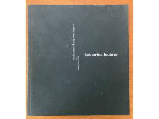 Katharina Leubner - Wiedererweckung von Engeln und Teufeln