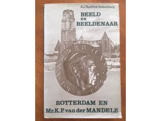 Geschiedenis en Politiek Beeld en beeldenaar: Rotterdam en Mr. K.P. van der Mandele