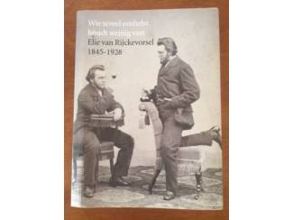 Wie teveel omhelst houdt weinig vast - Elie van Rijckevorsel