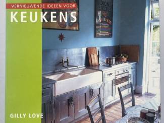 Vernieuwende ideeen voor keukens - Gilly Love