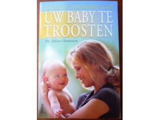 De beste manieren om uw baby te troosten - Julian Orenstein