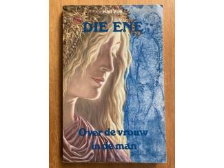 Spiritualiteit en Psychologie Die ene - Over de vrouw in de man - Han Vil&eacute;